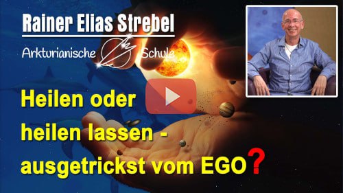 Video mit Elias bei DelphinTV - Heilen oder heilen lassen - ausgetrickst vom EGO?